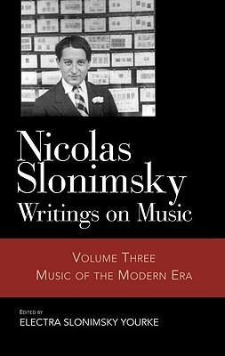 Nicolas Slonimsky: Writings on Music: Music of the Modern Era