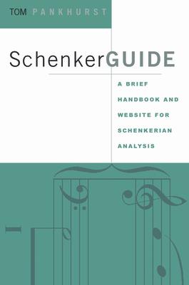 Schenkerguide: A Brief Handbook and Website for Schenkerian Analysis