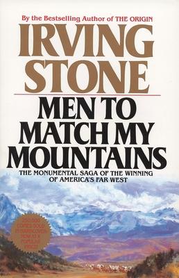 Men to Match My Mountains: The Opening of the Far West, 1840-1900