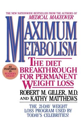 Maximum Metabolism: The Diet Breakthrough for Permanent Weight Loss