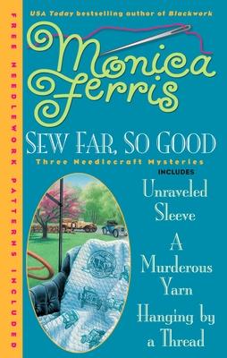 Sew Far, So Good [With Needlework Patterns]