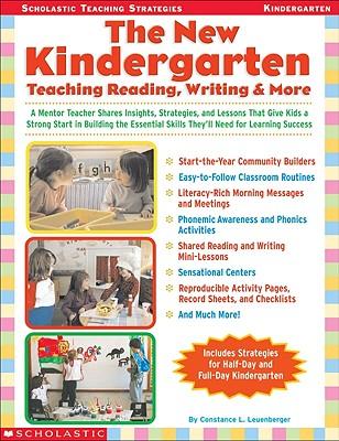 The New Kindergarten: Teaching Reading, Writing & More