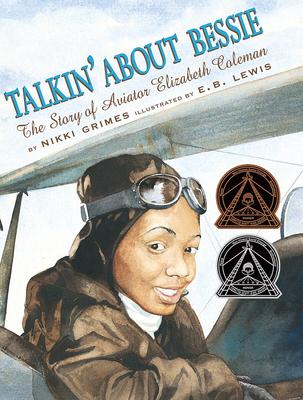 Talkin' about Bessie: The Story of Aviator Elizabeth Coleman