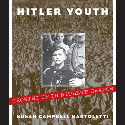 Hitler Youth: Growing Up in Hitler's Shadow (Scholastic Focus)