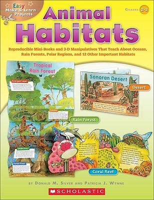 Easy Make & Learn Projects: Animal Habitats: Reproducible Mini-Books and 3-D Manipulatives That Teach about Oceans, Rain Forests, Polar Regions, and 1