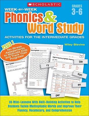 Week-By-Week Phonics & Word Study Activities for the Intermediate Grades: 35 Mini-Lessons with Skill-Building Activities to Help Students Tackle Multi