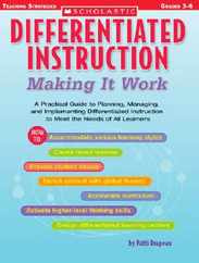 Differentiated Instruction: Making It Work: A Practical Guide to Planning, Managing, and Implementing Differentiated Instruction to Meet the Needs of Subscription