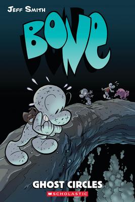 Ghost Circles: A Graphic Novel (Bone #7): Volume 7