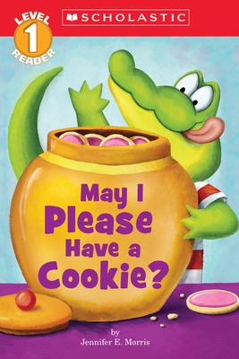 May I Please Have a Cookie? (Scholastic Reader, Level 1)