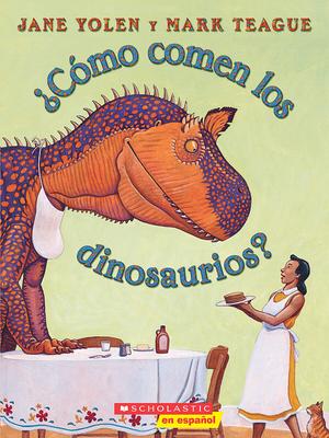 Cmo Comen Los Dinosaurios? (How Do Dinosaurs Eat Their Food?)