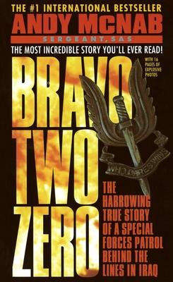 Bravo Two Zero: The Harrowing True Story of a Special Forces Patrol Behind the Lines in Iraq