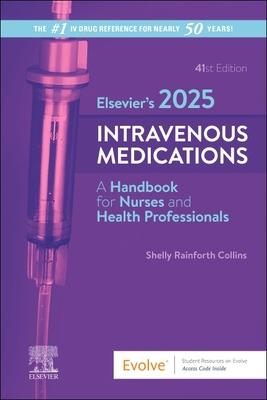 Elsevier's 2025 Intravenous Medications: A Handbook for Nurses and Health Professionals