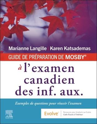 Guide de Prparation de Mosby(r)  l'Examen Canadien Des Inf. Aux.: Exemples de Questions Pour Russir l'Examen Subscription