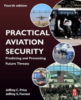 Practical Aviation Security: Predicting and Preventing Future Threats Subscription