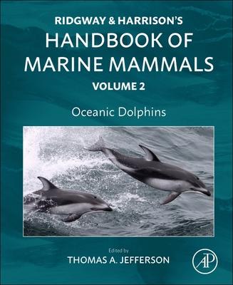 Oceanic Dolphins: Ridgway and Harrison's Handbook of Marine Mammals, Volume 2 Subscription
