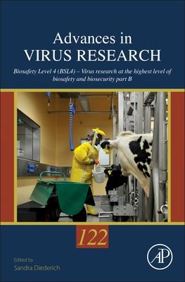Biosafety Level 4 (Bsl4) - Virus Research at the Highest Level of Biosafety and Biosecurity: Volume 122 Subscription