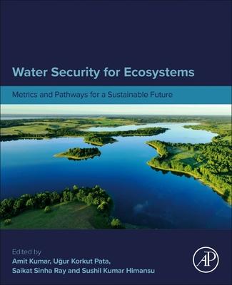 Water Security for Ecosystems: Metrics and Pathways for a Sustainable Future Subscription