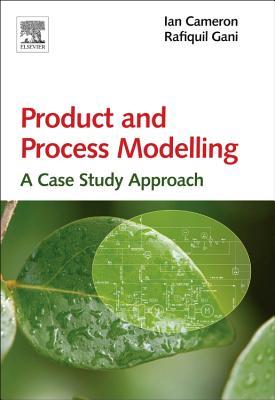 Product and Process Modelling: A Case Study Approach