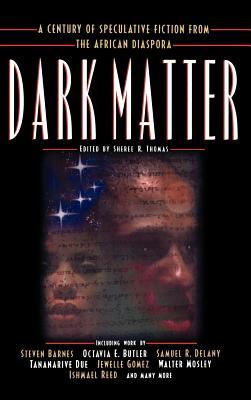 Dark Matter: A Century of Speculative Fiction from the African Diaspora