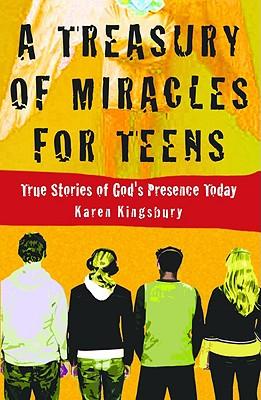 A Treasury of Miracles for Teens: True Stories of God's Presence Today