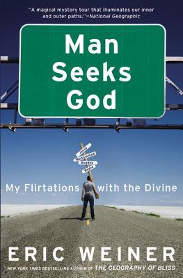 Man Seeks God: My Flirtations with the Divine