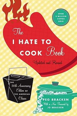 The I Hate to Cook Book (50th Anniversary Edition)