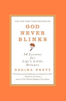 God Never Blinks: 50 Lessons for Life's Little Detours