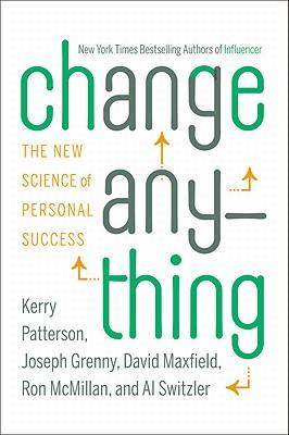 Change Anything: The New Science of Personal Success