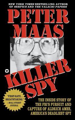 Killer Spy: Inside Story of the Fbi's Pursuit and Capture of Aldrich Ames, America's Deadliest Spy