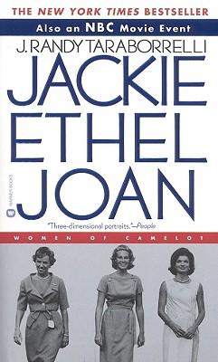 Jackie, Ethel, Joan: The Women of Camelot