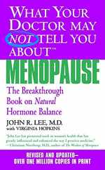 What Your Doctor May Not Tell You about Menopause (Tm): The Breakthrough Book on Natural Hormone Balance Subscription