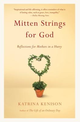 Mitten Strings for God: Reflections for Mothers in a Hurry