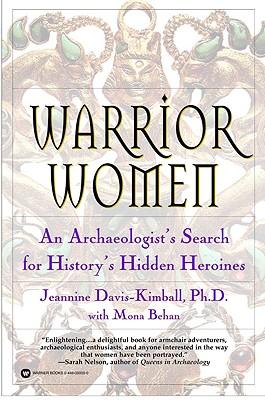 Warrior Women: An Archaeologist's Search for History's Hidden Heroines