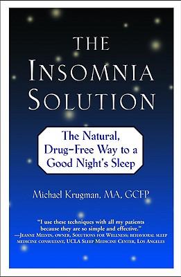 The Insomnia Solution: The Natural, Drug-Free Way to a Good Night's Sleep