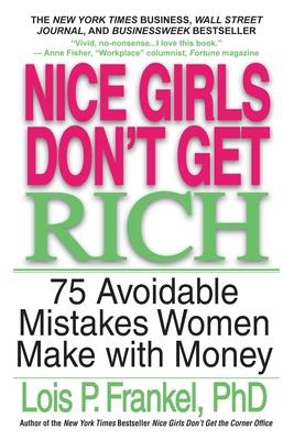 Nice Girls Don't Get Rich: 75 Avoidable Mistakes Women Make with Money Subscription