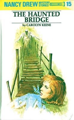 Nancy Drew 15: The Haunted Bridge