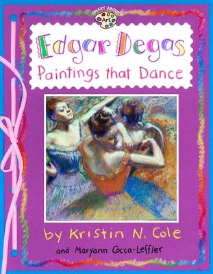 Edgar Degas: Paintings That Dance: Paintings That Dance