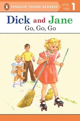 Dick and Jane Go, Go, Go (Penguin Young Reader Level 1)