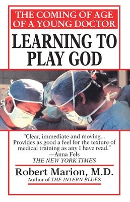 Learning to Play God: The Coming of Age of a Young Doctor Subscription
