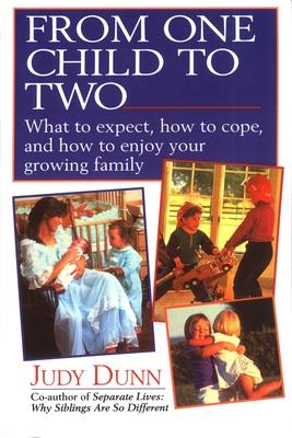 From One Child to Two: What to Expect, How to Cope, and How to Enjoy Your Growing Family