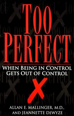 Too Perfect: When Being in Control Gets Out of Control Subscription