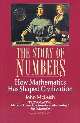 The Story of Numbers: How Mathematics Has Shaped Civilization