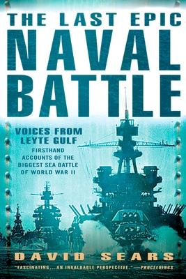 The Last Epic Naval Battle: Voices from Leyte Gulf