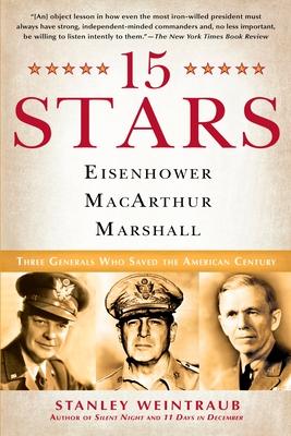 15 Stars: Eisenhower, Macarthur, Marshall: Three Generals Who Saved the American Century