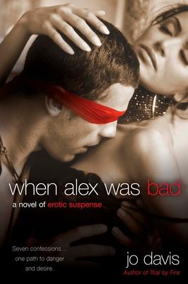 When Alex Was Bad: A Novel of Erotic Suspense Subscription