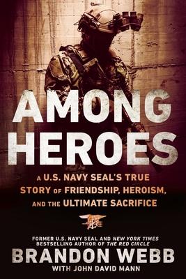 Among Heroes: A U.S. Navy SEAL's True Story of Friendship, Heroism, and the Ultimate Sacrifice Subscription