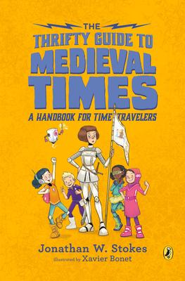 The Thrifty Guide to Medieval Times: A Handbook for Time Travelers