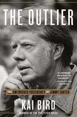 The Outlier: The Unfinished Presidency of Jimmy Carter Subscription