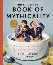 Rhett & Link's Book of Mythicality: A Field Guide to Curiosity, Creativity, and Tomfoolery Subscription
