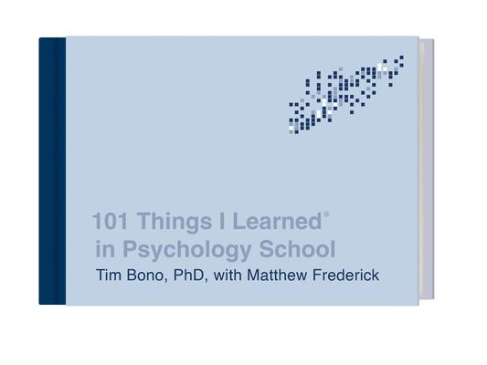 101 Things I Learned(r) in Psychology School